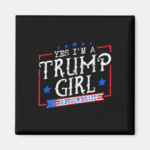 Aimant Oui Je Suis Une Fille Trump Passez à Autre Chose C