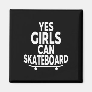Aimant Oui les filles peuvent faire du skateboard - Skate
