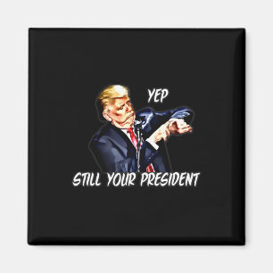Aimant Oui toujours votre président Pro Donald Trump