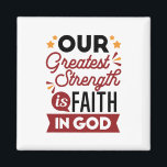 Aimant Our Greatest Strength Is Faith in God Quote<br><div class="desc">Declare your source of strength with this bold and inspiring quote: “Our Greatest Strength Is Faith in God.” Featuring clean, modern typography with vibrant accents, this faith-based design is perfect for anyone who walks boldly in God’s truth. Ideal for shirts, mugs, phone cases, posters, and stickers—whether you're uplifting yourself or...</div>