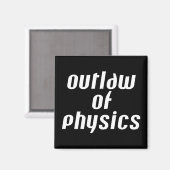 Aimant Outlaw of Physics - Texte blanc (Recto/Verso)
