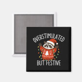 Aimant Overstimulated But Festive Christmas Racoon Men Wo (Recto/Verso)