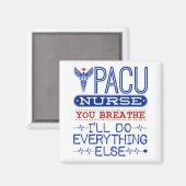 Aimant PACU Nurse You Breathe I'll Do All Other (Recto/Verso)