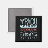 Aimant PACU Nurse You Breathe I'll Do All Other (Recto/Verso)