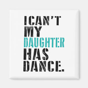 Aimant Papa Dance Citation Je ne peux pas ma fille Dance