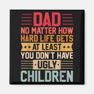 Aimant Papa, peu importe à quel point la vie devient diff