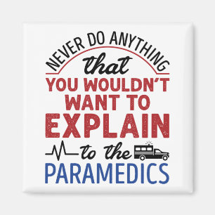 Aimant Paramedic EMT EMS Funny Explain to Paramedics