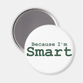 Aimant Parce que je suis des cadeaux intelligents (Recto/Verso)