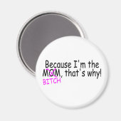 Aimant Parce Que Je Suis La Maman Btich C'Est Pourquoi (Recto/Verso)