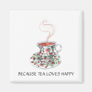Aimant Parce que le thé adore le slogan heureux, roses de
