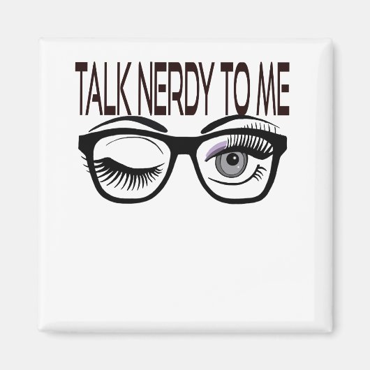 Aimant Parlez Nerdy Pour Moi Geeks Lunettes Winking Oeil (Devant)