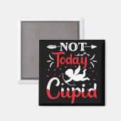 Aimant Pas aujourd'hui Cupidon drôle de Saint-Valentin (Recto/Verso)
