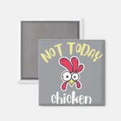 Aimant Pas aujourd'hui Pecker Chicken Lover Farmer Crazy (Recto/Verso)