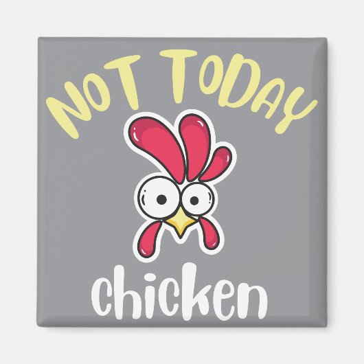 Aimant Pas aujourd'hui Pecker Chicken Lover Farmer Crazy (Devant)