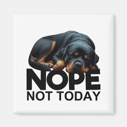 Aimant Pas aujourd'hui Rottweiler (Devant)