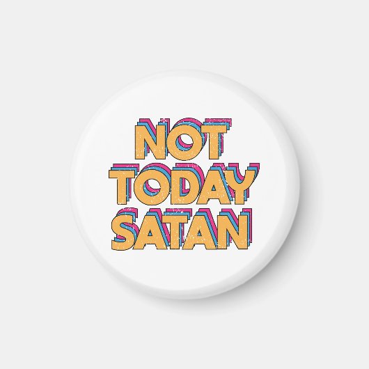 Aimant Pas aujourd'hui Satan (Devant)