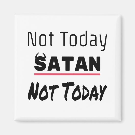 Aimant Pas aujourd'hui Satan drôle Sarcastique (Devant)