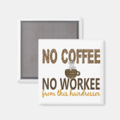 Aimant Pas de café Pas de coiffeur de travail (Recto/Verso)