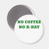 Aimant Pas de café, pas de rayons X (Recto/Verso)