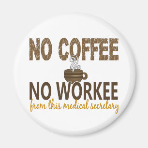 Aimant Pas de café Pas de secrétaire Médicale