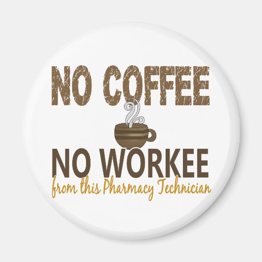 Aimant Pas de café Pas de technicien en pharmacie (Devant)