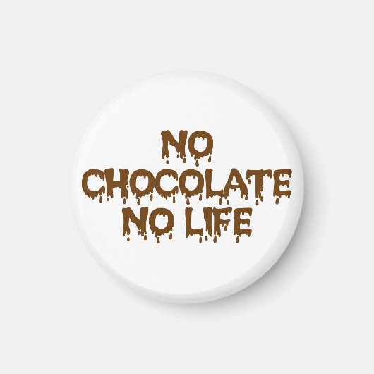 AIMANT PAS DE CHOCOLAT PAS DE VIE (Devant)