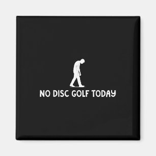 Aimant Pas de Disc Golf aujourd'hui Drôle Triste Disc Gol