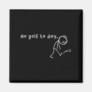 Aimant Pas de Golf Aujourd'hui, Drôle & amp; Sport de Gol
