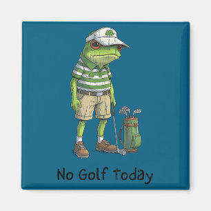 Aimant Pas de golf aujourd'hui, drôle de golf, joueur de