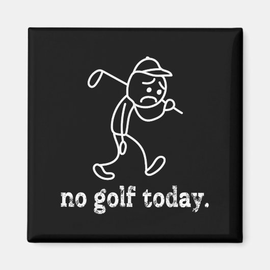 Aimant Pas de Golf Aujourd'hui Funny Sad Stickman Golfer (Devant)