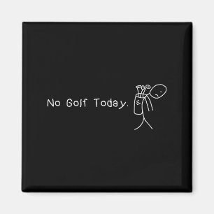Aimant Pas de golf aujourd'hui Funny Sad Stickman Golfeur