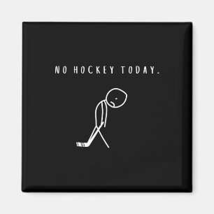 Aimant Pas de hockey aujourd'hui drôle amateur de hockey