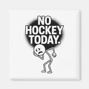 Aimant Pas de hockey aujourd'hui triste visage drôle de f