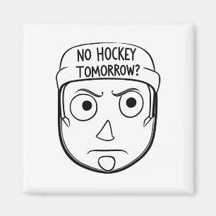 Aimant Pas de hockey demain Cadeau amusant pour les suppo