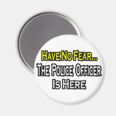 Aimant Pas De Peur...Un Policier Est Là (Recto/Verso)