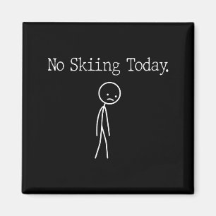 Aimant Pas de ski aujourd'hui Blague d'humeur drôle Minim