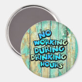 Aimant Pas De Travail Pendant Les Heures De Boisson (Recto/Verso)