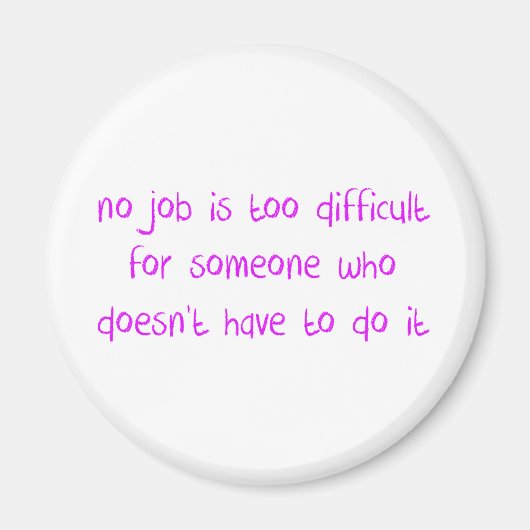 Aimant Pas de travail trop difficile (Devant)