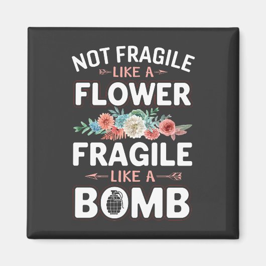 Aimant Pas fragile comme une fragile de fleurs comme une  (Devant)