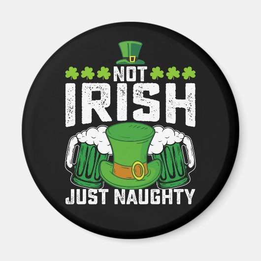 Aimant Pas Irlandais Juste Naughty Funny St Patrick's Day (Devant)