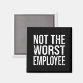 Aimant Pas le pire employé drôle sarcasme travail bureau (Recto/Verso)