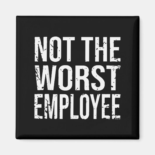 Aimant Pas le pire employé drôle sarcasme travail bureau (Devant)