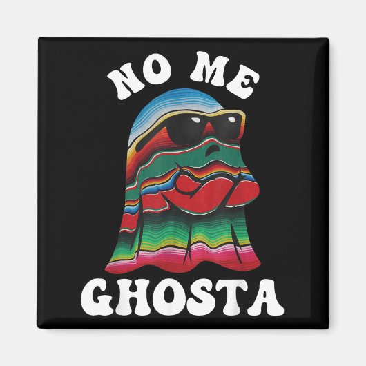 Aimant Pas Me Ghosta Drôle de Fantôme Mexicain d'Hallowee (Devant)