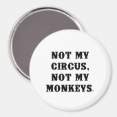 Aimant Pas mon cirque, pas mes singes (Recto/Verso)