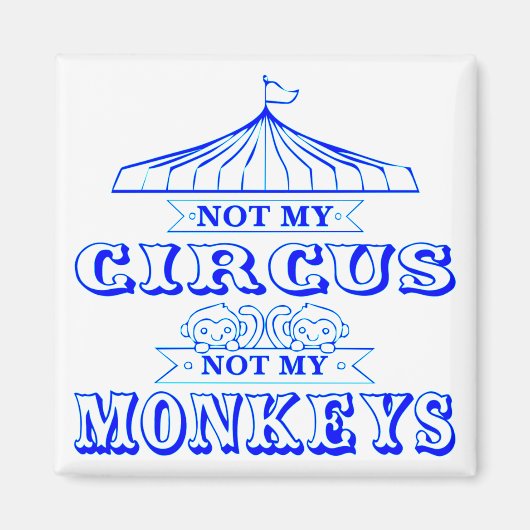 Aimant Pas mon cirque, pas mes singes #USAPatriotGraphics (Devant)