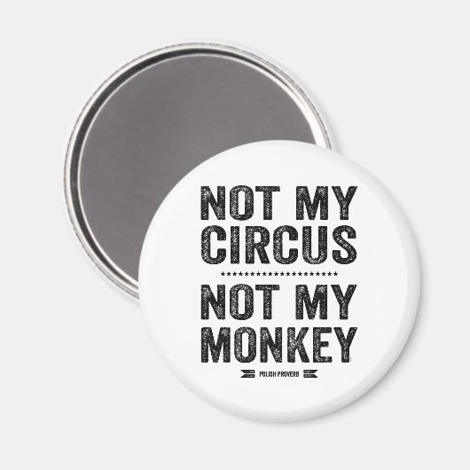 Aimant Pas mon cirque, pas mon singe (Recto/Verso)