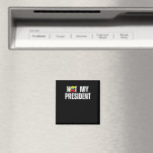 Aimant Pas mon président Trump 2025 (In Situ (Lave-vaisselle))