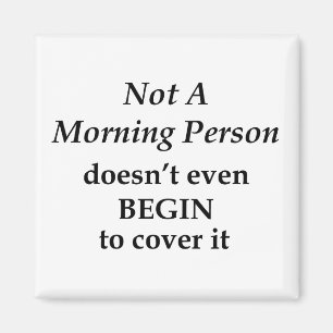 Aimant Pas une personne de matin