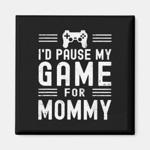 Aimant Pause Mon Jeu Pour Maman Drôle Vidéo Jeu Maman Mot