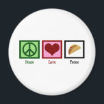 Aimant Peace Love Tacos<br><div class="desc">De toute la nourriture mexicaine,  les tacos sont mes préférés.</div>